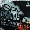 SPY GAME TETRAD THE GANG OF FOUR