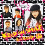 KEEP ON SMILE