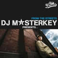 DJ MASTERKEY PRESENTS...FROM THE STREETS [ DJ MASTERKEY ]