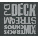 DJ DECKSTREAM SOUNDTRACKS MIX DJ DECKSTREAM