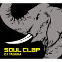 Soul Clap（初回限定CD＋DVD） [ DJ TASAKA ]