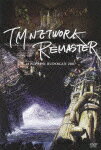 TM NETWORK -REMASTER- at NIPPON BUDOKAN 2007 [ TM NETWORK ]