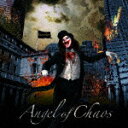 Angel Of Chaos（初回限定CD+DVD） [ コンチェルト・ムーン ]