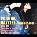 DAZZLEZ～SONG OF SONGS～ [ PUSHIM ]