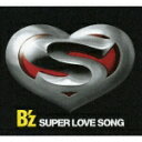 SUPER LOVE SONG [ B'z ]