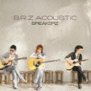 B.R.Z ACOUSTIC [ BREAKERZ ]