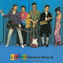 LISTEN BARBEE BOYS 4 バービーボーイズ