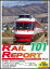 RAIL REPORT 101 [ (Ŵƻ) ]