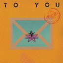 TO YOU～夢伝説～ [ STARDUST REVUE ]