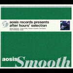 aosis records selection:aosis Smooth [ (オムニバス) ]