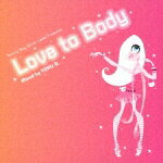 Tommy Boy Silver Label Presents Love to Body Mixed by TORU S.