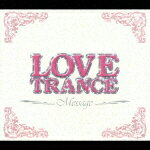 TRANCE RAVE presents::LOVE TRANCE Message