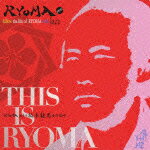 THIS IS RYOMA [ 坂本龍馬 ]