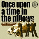 Once upon a time in the pillows the pillows