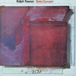 ソロ・コンサート [ ラルフ・タウナー ]