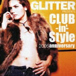 GLITTER PRESENTS クラビン・スタイル 2005 anniversary