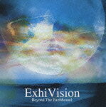 Beyond The Earthbound [ ExhiVision ]