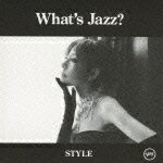 What's Jazz?？ -STYLE- [ akiko ]