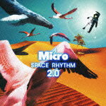 SPACE RHYTHM 2.0 [ Micro ]