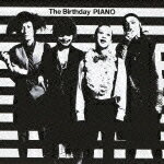 ピアノ（初回限定CD＋DVD） [ The Birthday ]