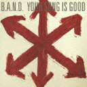 B.A.N.D. [ YOUR SONG IS GOOD ]