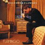 フラミンゴ [ Brandon Flowers ]