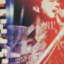 LIVE!YES,E EIKICHI YAZAWA CONCERT TOUR 1997 [ 矢沢永吉 ]