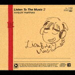 Listen To The Music 2