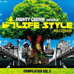 MIGHTY CROWN THE FAR EAST RULAZ PRESENTS LIFE STYLE RECORDS COMPILATION VOL.3