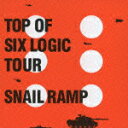 TOP OF SIX LOGIC TOUR [ SNAIL RAMP ]