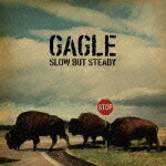 SLOW BUT STEADY [ GAGLE ]