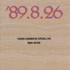 TOSHIKI KADOMATSU SPECIAL LIVE '89.8.26/MORE DESIRE [ 角松敏生 ]