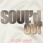 SOUL’d OUT Slow Jams [ オムニバス ]