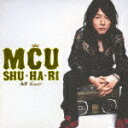 SHU・HA・RI（初回生産限定） [ MCU ]