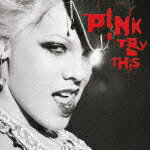 NOW&FOREVER::トライ・ディス [ P!NK ]