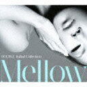 DOUBLE Ballad Collection Mellow（初回限定CD+DVD） [ DOUBLE ]