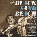 BLACK SAND BEACH [ 加山雄三withランチャーズ ]