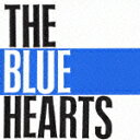 THE　BLUE　HEARTS [ ザ・ブルーハーツ ]