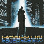 TOUCH THE SKY（初回限定CD＋DVD） [ HAN-KUN ]