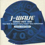 J-WAVE TOKIO HOT 100 [ (オムニバス) ]