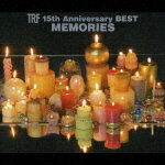 TRF　15th　Anniversary　BEST　MEMORIES [ TRF ]