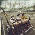 OOPARTS（初回限定CD＋DVD） [ the pillows ]