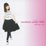more&more quality WHITE ?Self song cover? [ 桃井はるこ ]