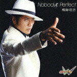 Nobody's Perfect（CD+DVD）