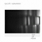 out of noise [ 坂本龍一 ]