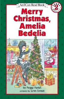 Merry Christmas, Amelia Bedelia MERRY XMAS AMELIA BEDELIA PBK/ （I Can Read Level 2） Peggy Parish