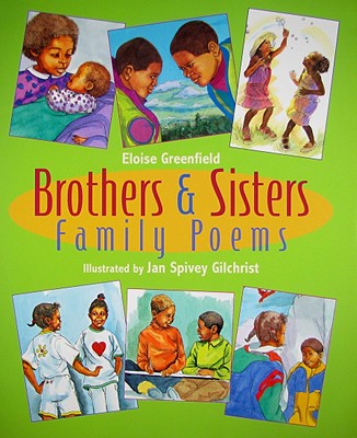 Brothers & Sisters: Family Poems BROTHERS & SISTERS [ Eloise Greenfield ]