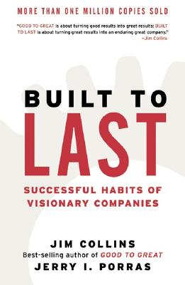 Built to Last: Successful Habits of Visionary Companies BUILT TO LAST REV/E 10/E （Good to Great） Jim Collins