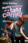 Away Laughing on a Fast Camel: Even More Confessions of Georgia Nicolson AWAY LAUGHING ON A FAST CAMEL （Confessions of Georgia Nicolson） [ Louise Rennison ]