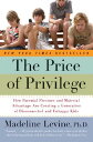 The Price of Privilege: How Parental Pressure and Material Advantage Are Creating a Generation of Di PRICE OF PRIVILEGE Madeline Levine